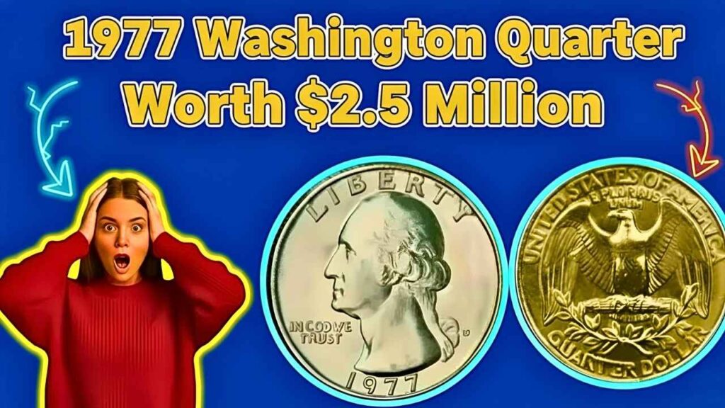 1977 Washington Quarter Worth $2.5 Million: Rare Errors Collectors Seek